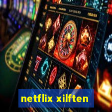 netflix xilften